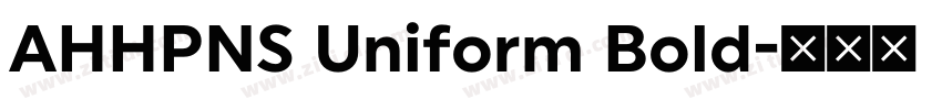 AHHPNS Uniform Bold字体转换